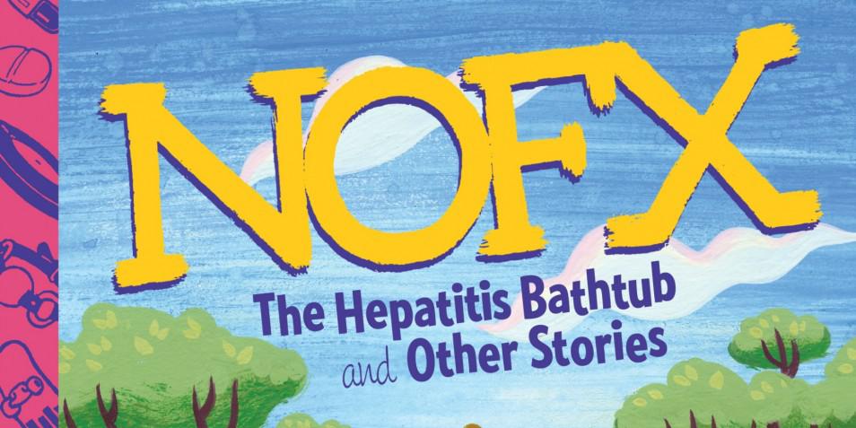 The Hepatitis Bathtub and Other Stories NOFX 